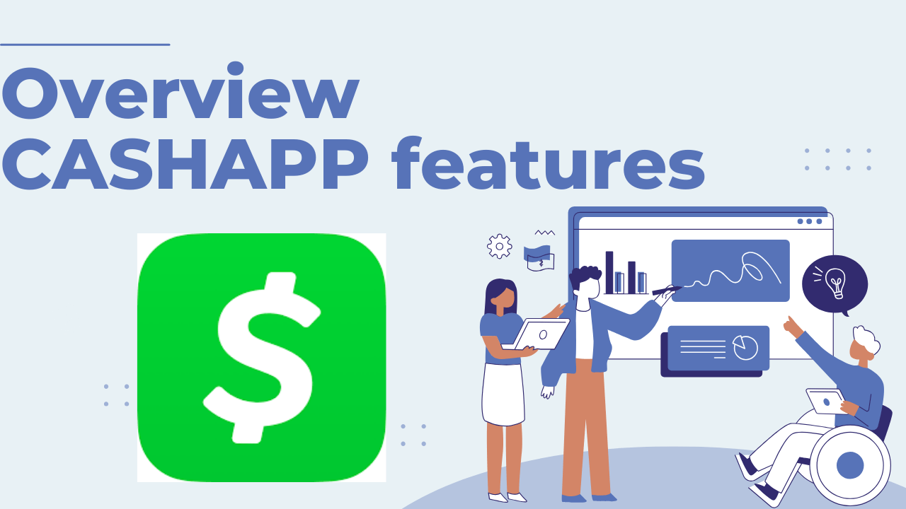 Overview of cash app its features