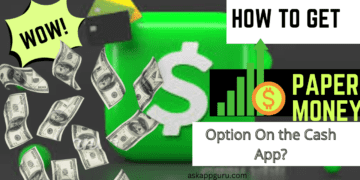 How To Get Paper Money Option On Cash App?