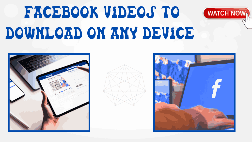 How to Get Facebook Videos to Download on Any Device?